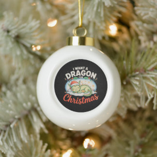 I Want A Dragon For Christmas Santa Lights Xmas Ceramic Ball Christmas Ornament