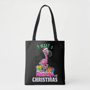 I want a Flamingo for christmas pink Flamenco Tote Bag