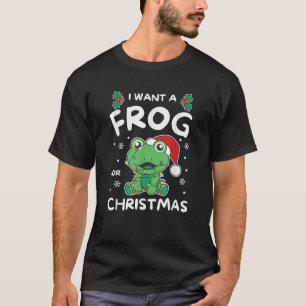 I Want A Frog For Christmas Cute Frogs  T-Shirt