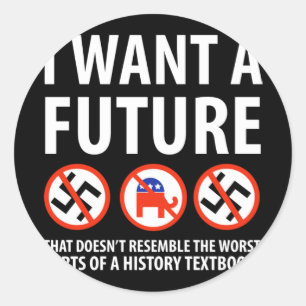 I Want A Future Anti Fascism Design 1  Classic Round Sticker