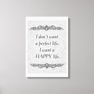 I want a happy life - Positive Quote´s Canvas Print