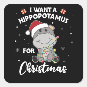 I Want A Hippo For Christmas Sweet Hippos Square Sticker