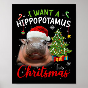 I Want A Hippopotamus Christmas Funny Hippo Moo De Poster