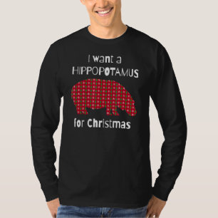 I want a hippopotamus for Christmas 2 T-Shirt