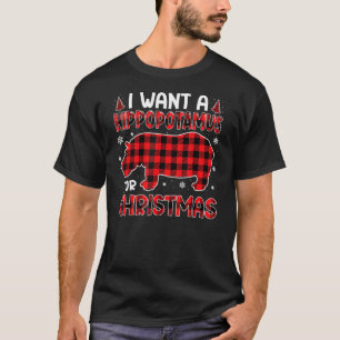 I Want A Hippopotamus For Christmas Buffalo Plaid  T-Shirt