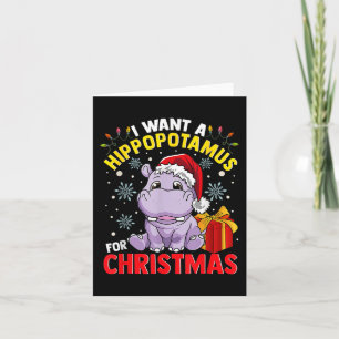 I Want A Hippopotamus For Christmas  Card