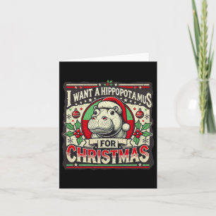 I Want A Hippopotamus For Christmas Card