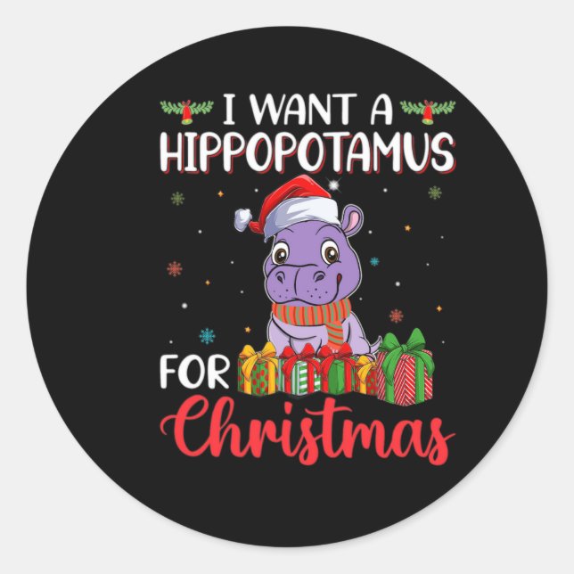 I want a hippopotamus for christmas classic round sticker (Front)
