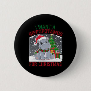 I Want A Hippopotamus For Christmas Cute Christmas 6 Cm Round Badge