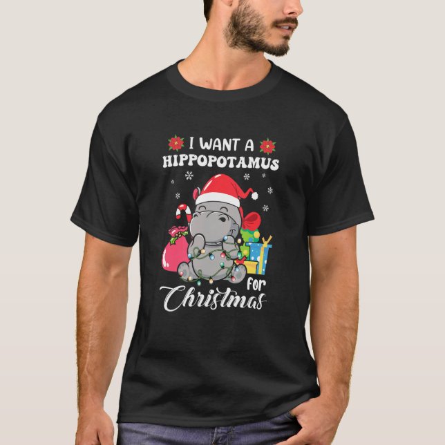 I Want A Hippopotamus For Christmas Cute Xmas Hipp T-Shirt (Front)