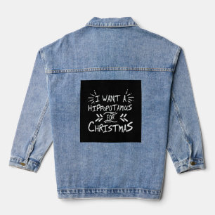 I Want a Hippopotamus for Christmas Day Denim Jacket