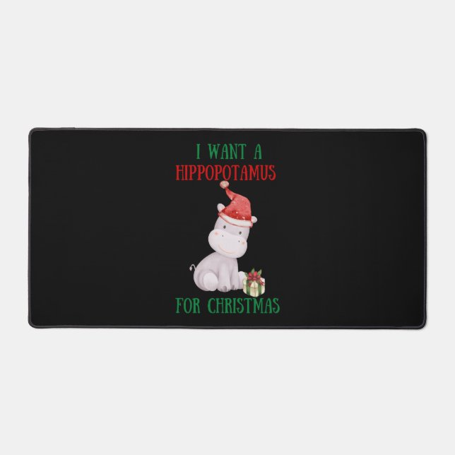 I Want A Hippopotamus For Christmas Desk Mat (Front)