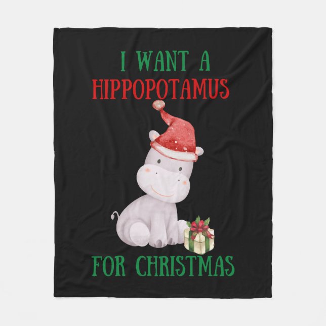 I Want A Hippopotamus For Christmas Fleece Blanket (Front)