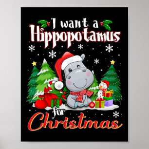 I Want A Hippopotamus For Christmas Funny Hippo Xm Poster
