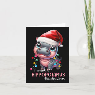 I Want A Hippopotamus For Christmas Funny Xmas  Card