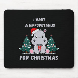 I Want A Hippopotamus For Christmas Funny Xmas Fam Mouse Mat