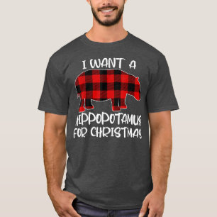 I Want A Hippopotamus For Christmas Hippo Buffalo  T-Shirt