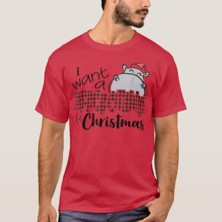 I Want A Hippopotamus For Christmas Hippo Buffalo  T-Shirt