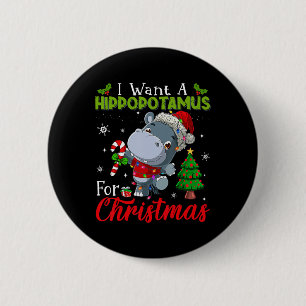 I Want A Hippopotamus For Christmas Hippo Candy Sa 6 Cm Round Badge