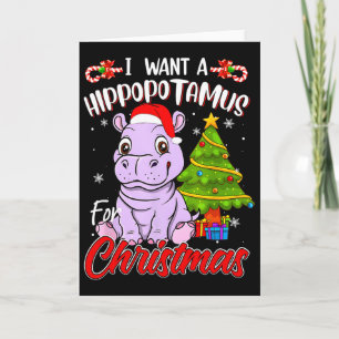 I Want A Hippopotamus For Christmas Hippo Card