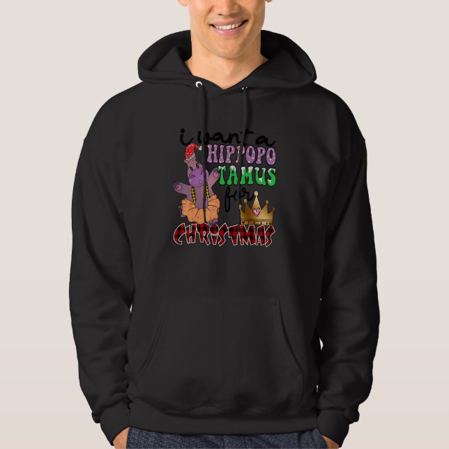I Want A Hippopotamus For Christmas Hippo Christma Hoodie (Front)