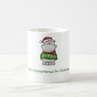 I want a Hippopotamus for Christmas - Hippo Design Coffee Mug