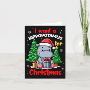 I Want A Hippopotamus For Christmas Hippo For Kids Card