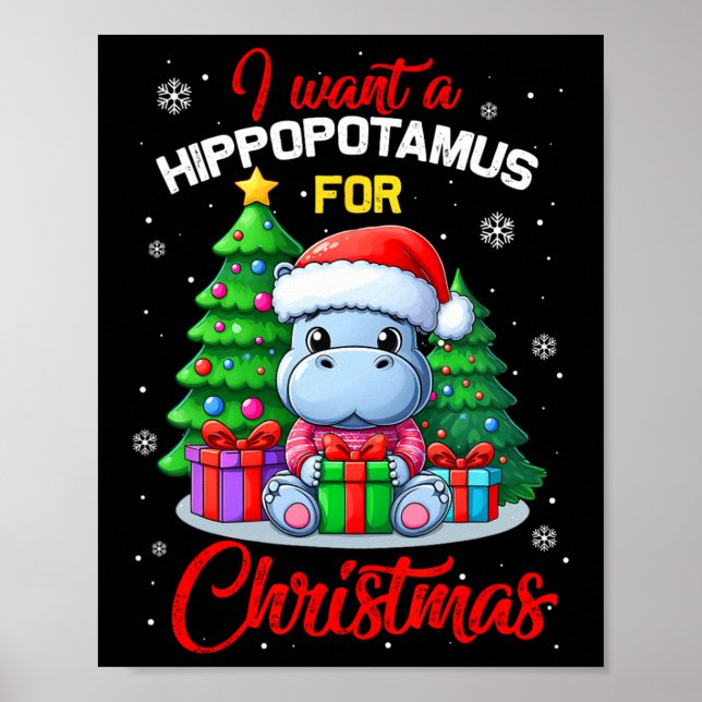 I Want A Hippopotamus For Christmas Hippo For Kids Poster (Front)