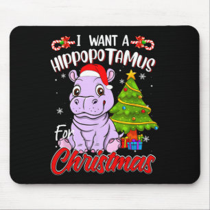 I Want A Hippopotamus For Christmas Hippo Mouse Mat