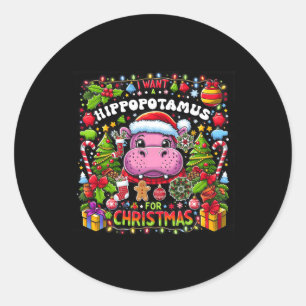 I Want A Hippopotamus For Christmas Hippo Xmas Cos Classic Round Sticker