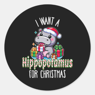 I Want A Hippopotamus For Christmas Hippo Xmas Cut Classic Round Sticker