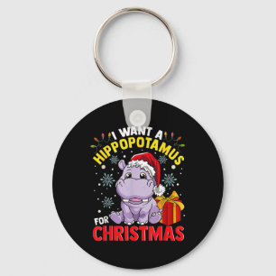 I Want A Hippopotamus For Christmas Key Ring