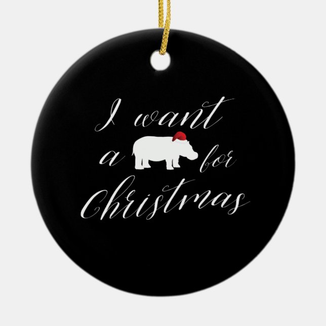 I Want a Hippopotamus for Christmas Lovely Ceramic Tree Decoration (Front)