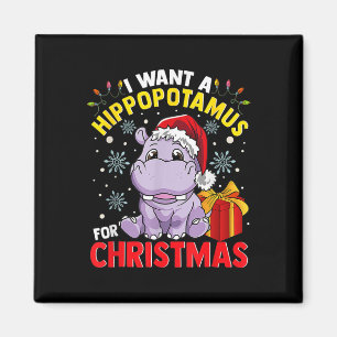 I Want A Hippopotamus For Christmas  Magnet