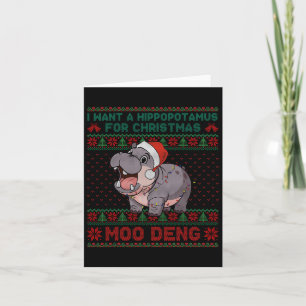 I Want A Hippopotamus For Christmas Moo Deng Ugly  Card