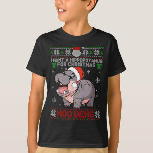 I Want A Hippopotamus For Christmas Moo Deng Ugly T-Shirt