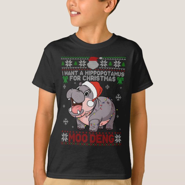 I Want A Hippopotamus For Christmas Moo Deng Ugly  T-Shirt (Front)