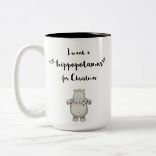 I want a hippopotamus for Christmas - Mug