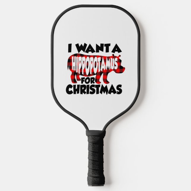 I Want a Hippopotamus for Christmas  Pickleball Paddle (Front)