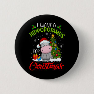 I Want A Hippopotamus For Christmas Santa Hippo Pa 6 Cm Round Badge