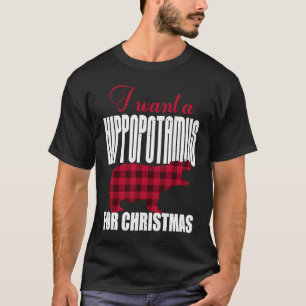 I Want A Hippopotamus For Christmas T-Shirt