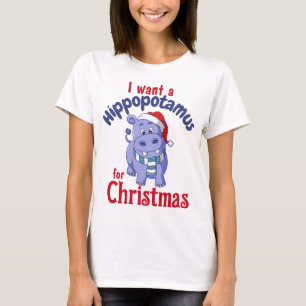 I want a Hippopotamus for Christmas T-Shirt