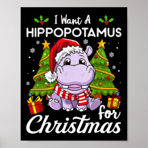 I Want A Hippopotamus For Christmas Xmas Cute Sant Poster