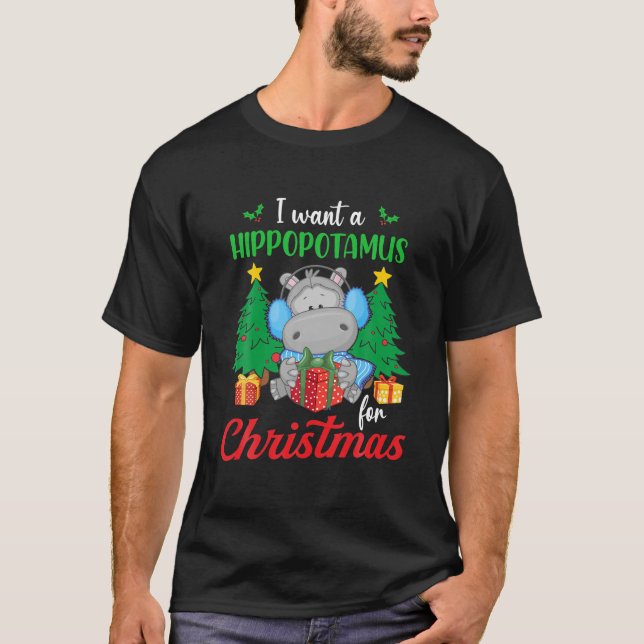 I Want A Hippopotamus For Christmas Xmas Cute T-Shirt (Front)