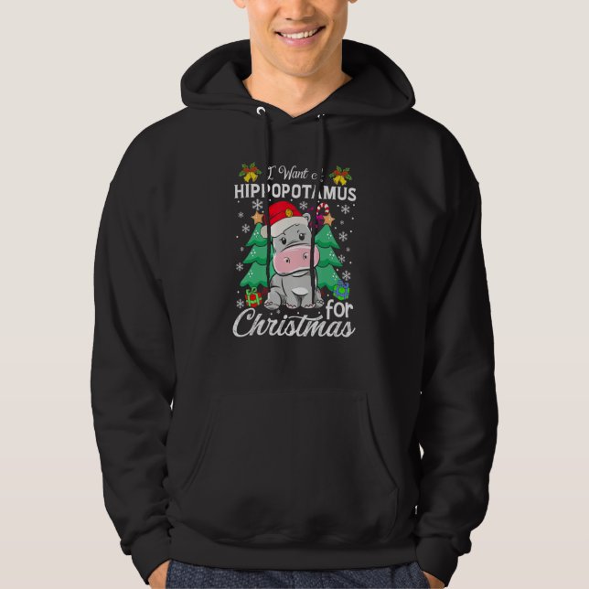 I Want A Hippopotamus For Christmas Xmas Hippo 1 Hoodie (Front)