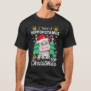 I Want A Hippopotamus For Christmas Xmas Hippo 2 T-Shirt