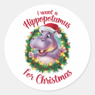 I Want A Hippopotamus For Christmas Xmas Hippo Classic Round Sticker