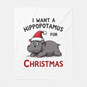 I Want A Hippopotamus For Christmas - Xmas Hippo ( Fleece Blanket