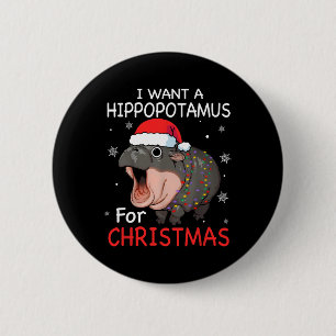 I Want A Hippopotamus For Christmas Xmas Hippo For 6 Cm Round Badge