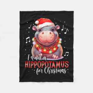I Want A Hippopotamus For Christmas Xmas Hippo For Fleece Blanket